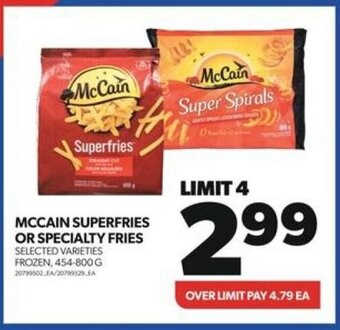 Real Canadian Superstore MCCAIN SUPERFRIES OR SPECIALTY FRIES FROZEN, 454 - 800 G, LIMIT 4 offer