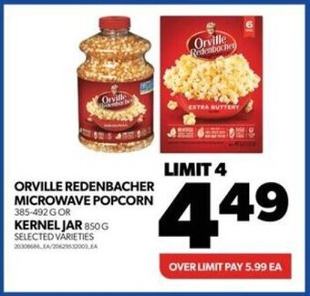 Real Canadian Superstore ORVILLE REDENBACHER MICROWAVE POPCORN 385 - 492 G OR KERNEL JAR 850 G offer