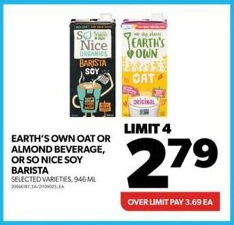 Real Canadian Superstore EARTH'S OWN OAT OR ALMOND BEVERAGE, OR SO NICE SOY BARISTA, 946 mL offer