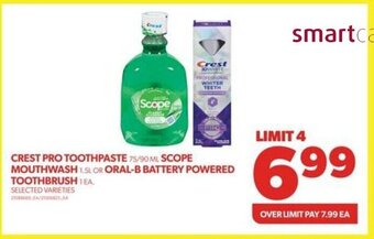 Real Canadian Superstore CREST PRO TOOTHPASTE 75/90 ML SCOPE MOUTHWASH 1.5L OR ORAL-B BATTERY POWERED TOOTHBRUSH 1 EA offer