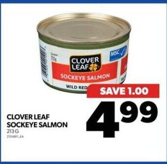 Real Canadian Superstore CLOVER LEAF SOCKEYE SALMON 213G offer