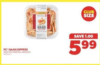 Real Canadian Superstore PC NAAN DIPPERS, 400 / 410 G offer