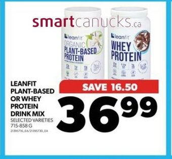 Real Canadian Superstore LEANFIT PLANT-BASED OR WHEY PROTEIN DRINK MIX, 715 - 858 G offer