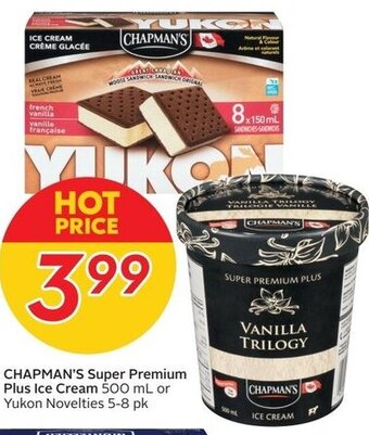 Sobeys CHAPMAN'S Super Premium Plus Ice Cream 500 mL or Yukon Novelties 5-8 pk offer