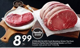 Sobeys STERLING SILVER Fresh Boneless Sirloin Tip Oven Roast or Family Size Marinating Steaks offer