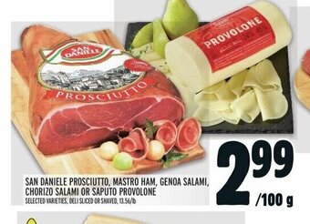 Metro SAN DANIELE PROSCIUTTO, MASTRO HAM, GENOA SALAMI, CHORIZO SALAMI OR SAPUTO PROVOLONE offer