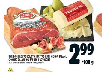 Metro SAN DANIELE PROSCIUTTO, MASTRO HAM, GENOA SALAMI, CHORIZO SALAMI OR SAPUTO PROVOLONE offer