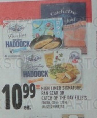 Metro HIGH LINER SIGNATURE, PAN-SEAR OR CATCH OF THE DAY FILLETS offer