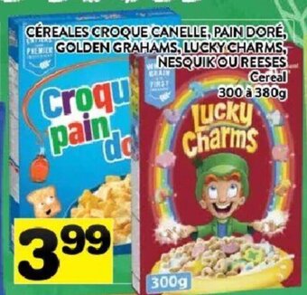 Supermarché PA CÊREALES CROQUE CANELLE, PAIN DORÉ, GOLDEN GRAHAMS, LUCKY CHARMS, NESQUIKOUREESES Cereal 300 to 380 g offer