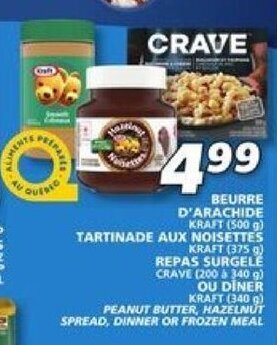 IGA BEURRE D'ARACHIDE KRAFT (500 g) TARTINADE AUX NOISETTES KRAFT (375 g) REPAS SURGELE CRAVE (200 à 340 g) OU DINER KRAFT (340 g offer