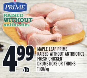 Metro Maple leaf prime raised without antibiotics fresh chicken drumsticks or thighs offer
