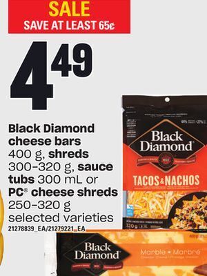 Loblaws Black diamond cheese bars, 400 g, shreds, 300-320 g, sauce tubs, 300 ml or pc® cheese shreds, 250-320 g offer