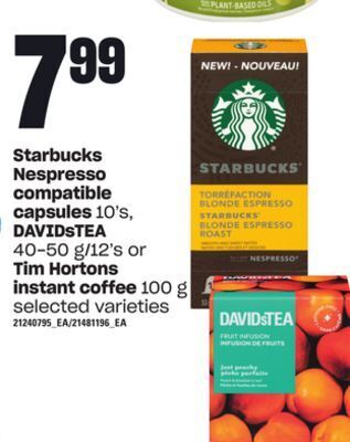 Loblaws Starbucks nespresso compatible capsules, 10's davidstea, 40-50 g/12's or tim hortons instant coffee, 100 g offer