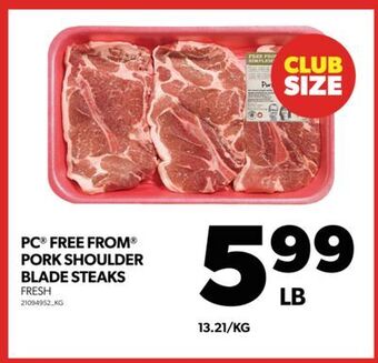 Real Canadian Superstore Pc® free from® pork shoulder blade steaks offer