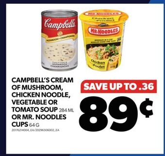 Real Canadian Superstore Campbell's cream of mushroom, chicken noodle, vegetable or tomato soup, 284 ml or mr. noodles cups, 64 g offer