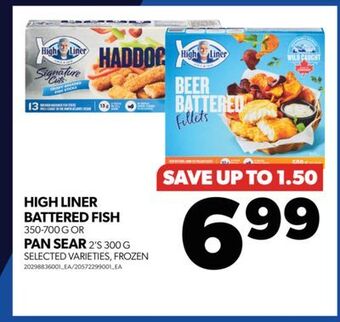 Real Canadian Superstore High liner battered fish, 350-700 g or pan sear, 2's 300 g offer