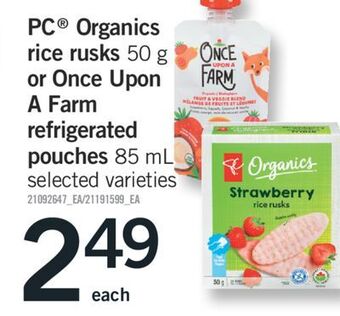 Fortinos Pc® organics rice rusks 50 g or once upon a farm refrigerated pouches 85 ml offer