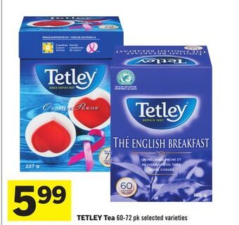 Foodland Tetley tea 60-72 pk selected varieties offer