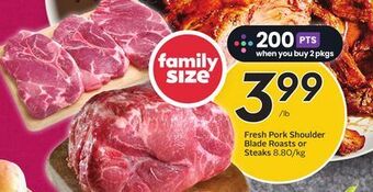 Sobeys Fresh pork shoulder blade roasts or steaks offer