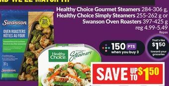 Chalo FreshCo Healthy choice gourmet steamers 284-306 g, healthy choice simply steamers 255-262 g or swanson oven roasters 397-425 g offer