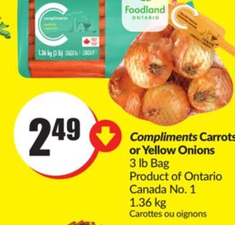 Chalo FreshCo Compliments carrots or yellow onions 3 lb bag product of ontario canada no. 1 1.36 kg offer