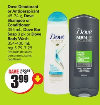 FreshCo Dove deodorant or antiperspirant 45-74 g, dove shampoo or conditioner 355 ml, dove bar soap 3 pk or dove body wash 354-400 ml offer