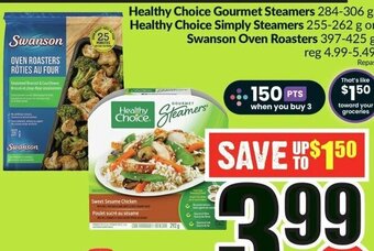 FreshCo Healthy Choice Gourmet Steamers 284-306 g, Healthy Choice Simply Steamers 255-262 g or Swanson Oven Roasters 397-425 g offer