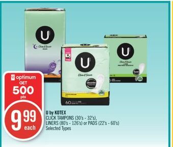 Shoppers Drug Mart U by kotex click tampons (30's - 32's), liners (80's - 126's) or pads (22's - 60's) offer