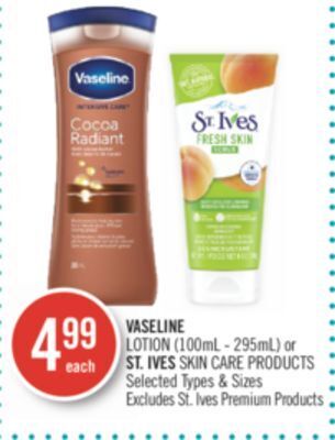 Shoppers Drug Mart Vaseline lotion 100 ml 295 ml or st.ives skin care products offer