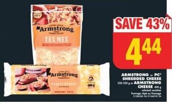 No Frills ARMSTRONG or PC SHREDDED CHEESE or ARMSTRONG CHEESE offer
