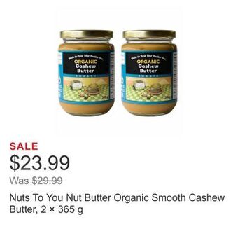 Costco Nuts to you nut butter organic smooth cashew butter, 2 × 365 g offer