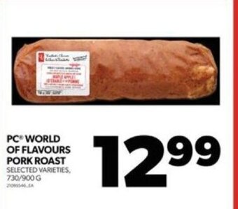 Real Canadian Superstore PC WORLD OF FLAVOURS PORK ROAST SELECTED VARIETIES, 730/900G offer