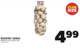 Real Canadian Superstore ROOSTER GARLIC 1 KG offer