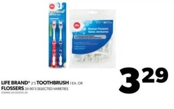 Real Canadian Superstore LIFE BRAND 2's TOOTHBRUSH TEA. OR FLOSSERS 24-90'S SELECTED VARIETIES offer