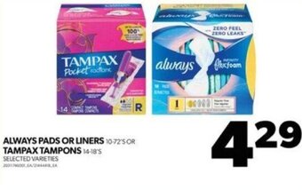 Real Canadian Superstore ALWAYS PADS OR LINERS 10-72'S OR TAMPAX TAMPONS 14-18'S offer