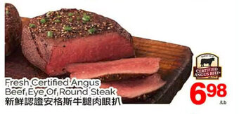 T&T Supermarket Fresh Certified Angus Beef Eye Of Round Steak offer