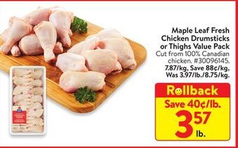 Walmart Maple leaf fresh chicken drumsticks or thighs value pack offer
