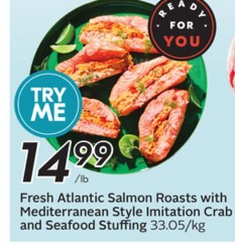 Sobeys Fresh atlantic salmon roasts with mediterranean style imitation crab and seafood stuffing offer