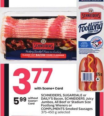 Sobeys Schneiders, sugardale or daily's bacon, schneiders juicy jumbos, all beef or stadium size footlong wieners or compliments smo offer
