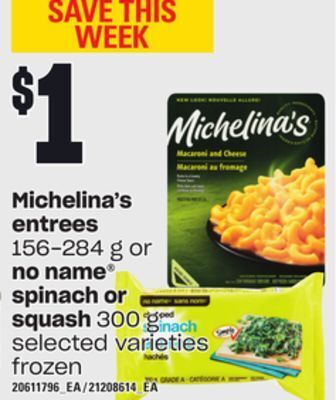 Independent Grocer Michelina's entrees 156-284 g or no name spinach or squash 300 g offer