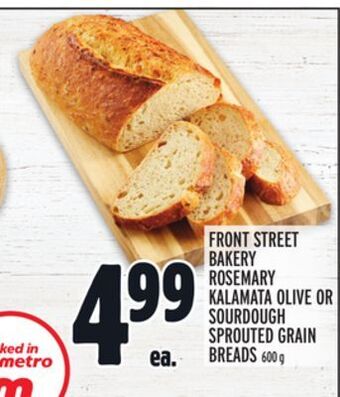 Metro Front street bakery rosemary kalamata olive or sourdough sprouted grain breads offer