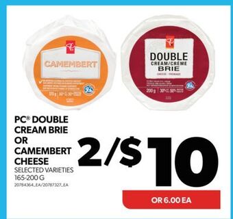 Real Canadian Superstore Pc double cream brie or camembert cheese, 165-200 g offer