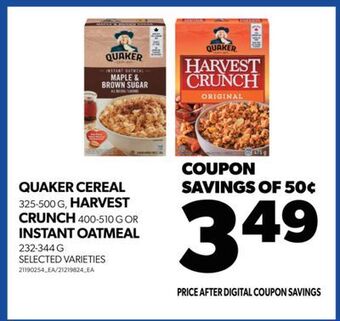 Real Canadian Superstore Quaker cereal, 325-500 g, harvest crunch, 400-510 g or instant oatmeal, 232-344 g offer