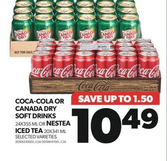 Real Canadian Superstore Coca-cola or canada dry soft drinks, 24x355 ml or nestea iced tea, 20x341 ml offer