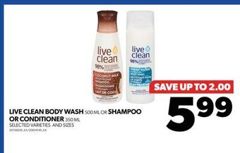 Real Canadian Superstore Live clean body wash, 500 ml or shampoo or conditioner, 350 ml offer