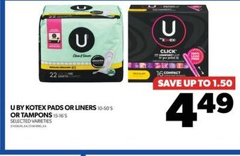 Real Canadian Superstore U by kotex pads or liners, 10-50's or tampons, 15-16's offer