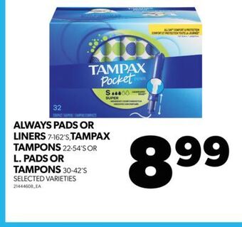 Real Canadian Superstore Always pads or liners, 7-162's,tampax tampons, 22-54's or l. pads or tampons, 30-42's offer