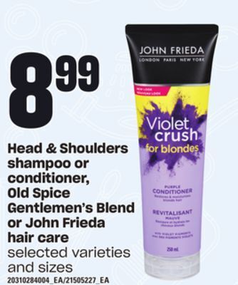 Zehrs Markets Head & shoulders shampoo or conditioner, old spice gentlemen's blend or john frieda or john frieda hair care offer