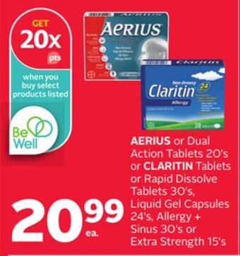 Rexall Aerius or dual action tablets 20' s or claritin tablets or rapid dissolve tablets 30' s, liquid gel capsules 24' s, allergy + offer