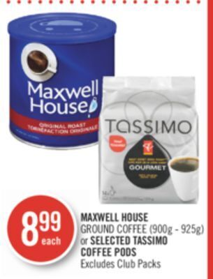 Shoppers Drug Mart Maxwell house ground coffee (900g - 925g) or selected tassimo coffee pods offer